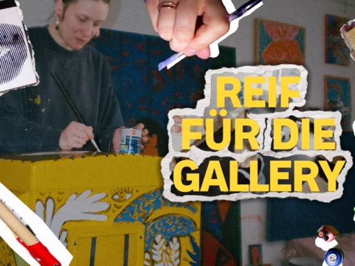 Reif für die Gallery